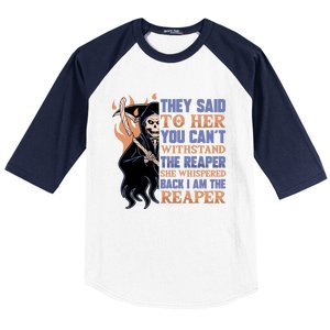 They Said To Her You Cant Withstand The Reaper She Whisper Gift Baseball Sleeve Shirt