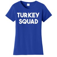 Turkey Squad Turkey Lover Funny Gift Women's T-Shirt