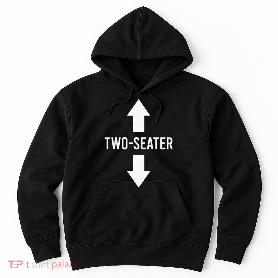 Two Seater TwoSeater 2 Seater Two Seater Hoodie