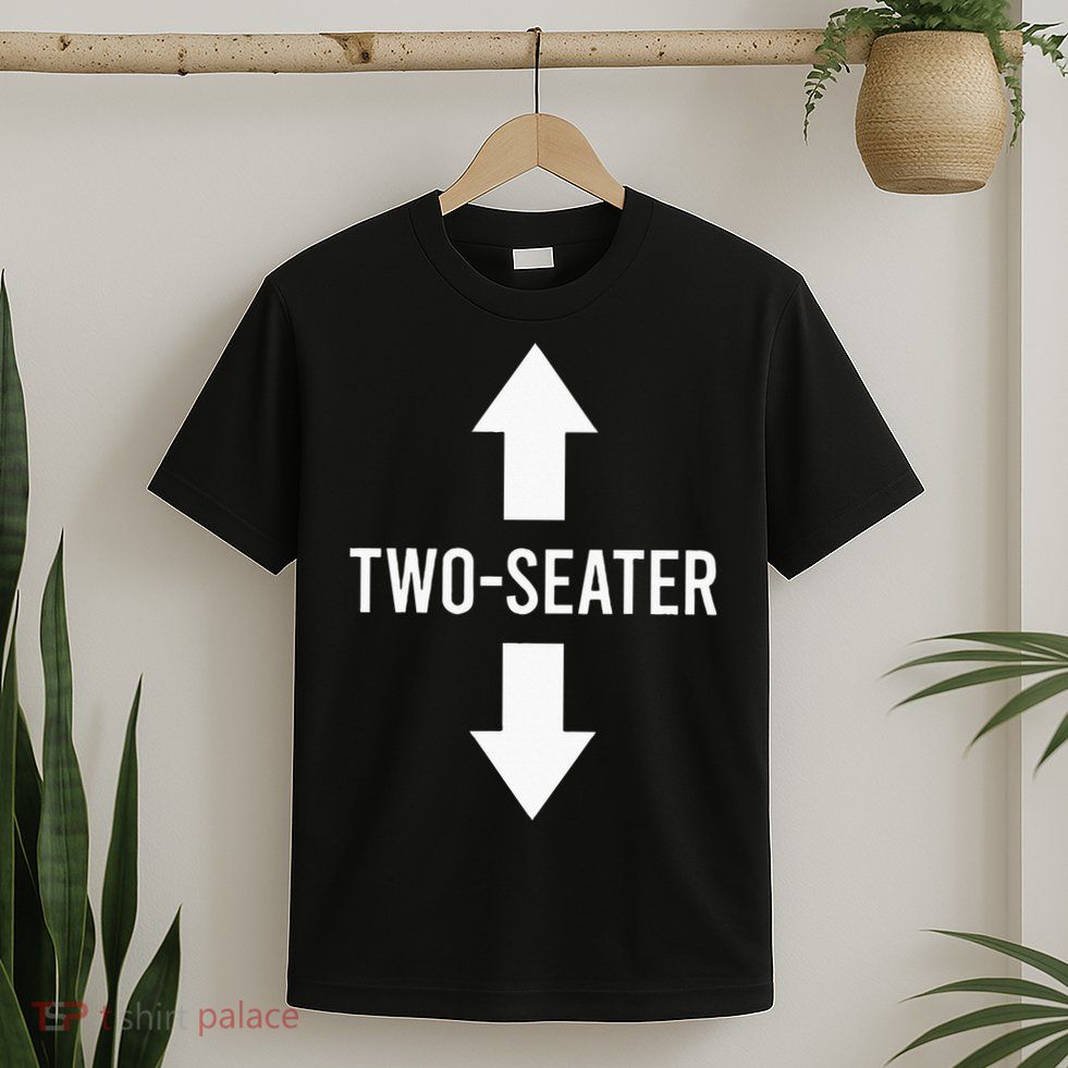 Two Seater TwoSeater 2 Seater Two Seater T-Shirt