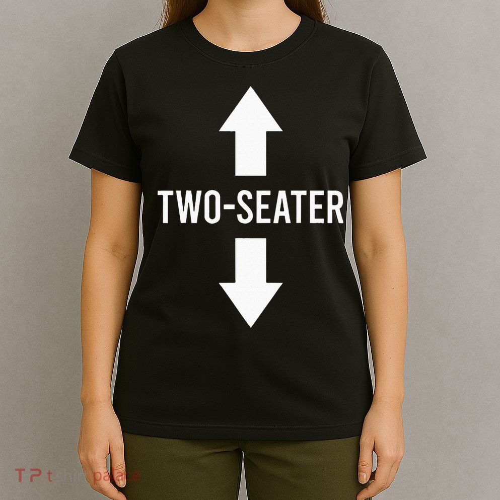 Two Seater TwoSeater 2 Seater Two Seater T-Shirt