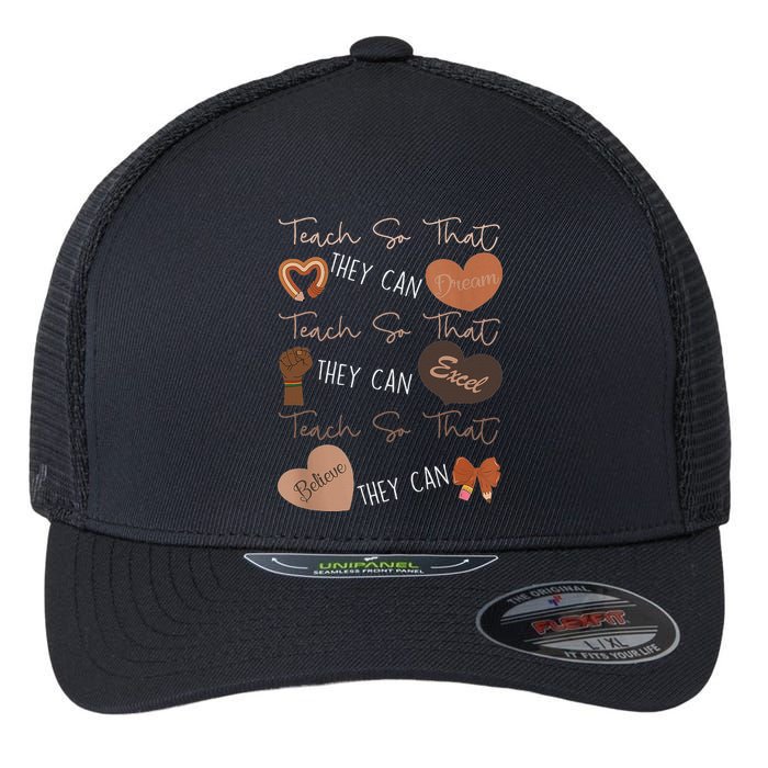 Teach So That They Can Dream Excel Teacher Flexfit Unipanel Trucker Cap