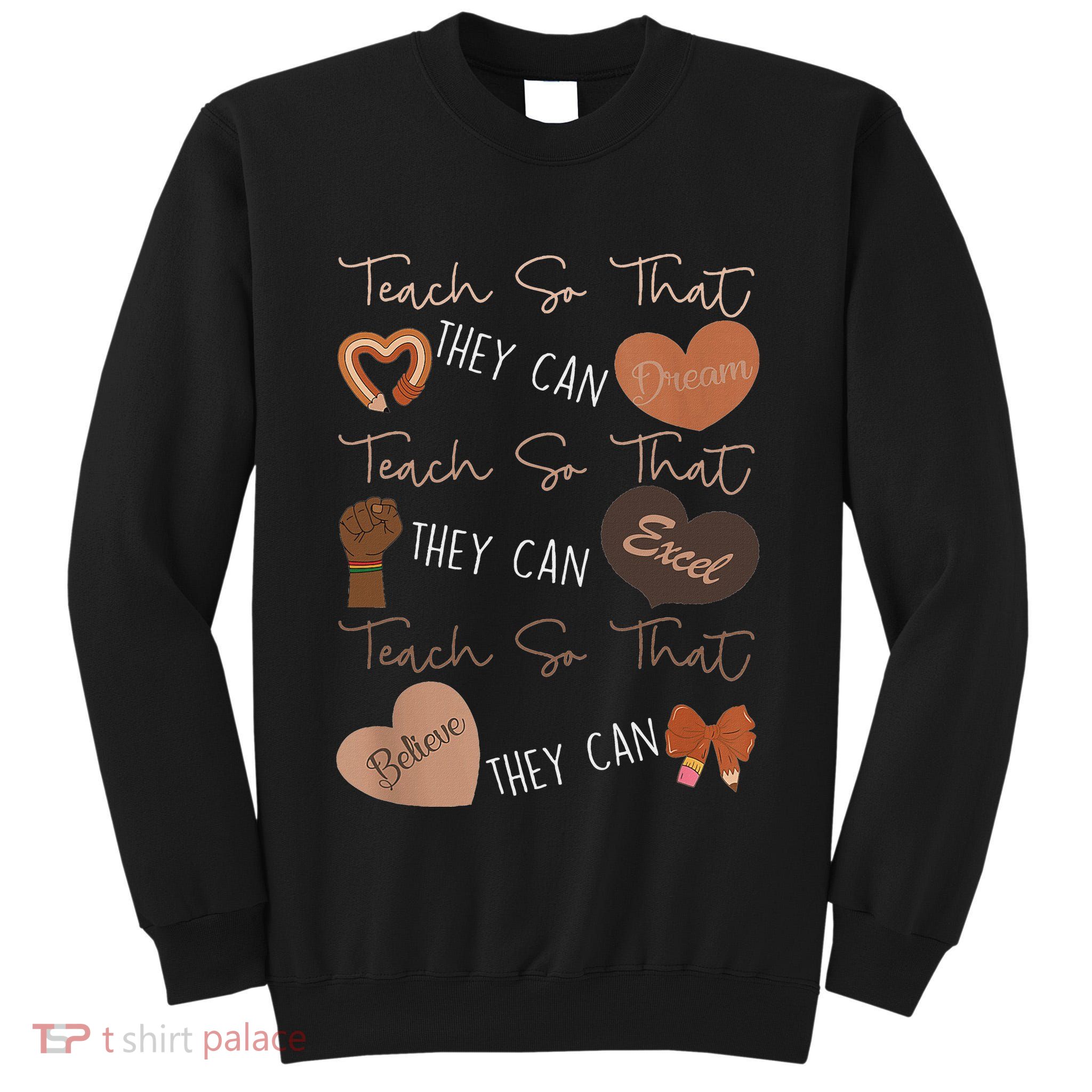Teach So That They Can Dream Excel Teacher Tall Sweatshirt