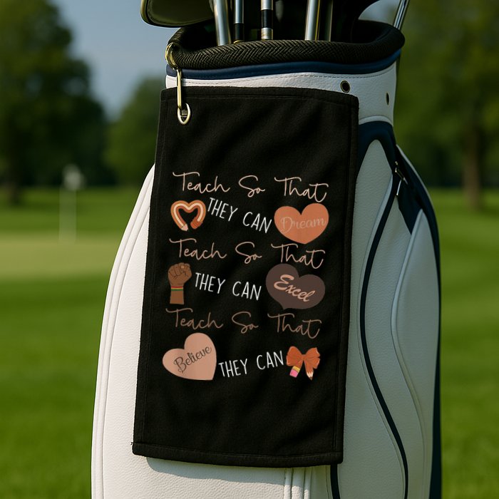 Teach So That They Can Dream Excel Teacher Golf Towel