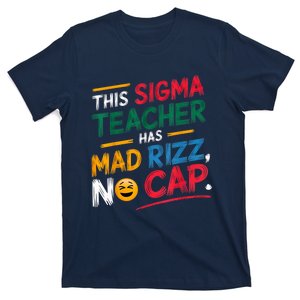 This Sigma Teacher Has Mad Rizz No Cap Funny Sigma Teacher T-Shirt