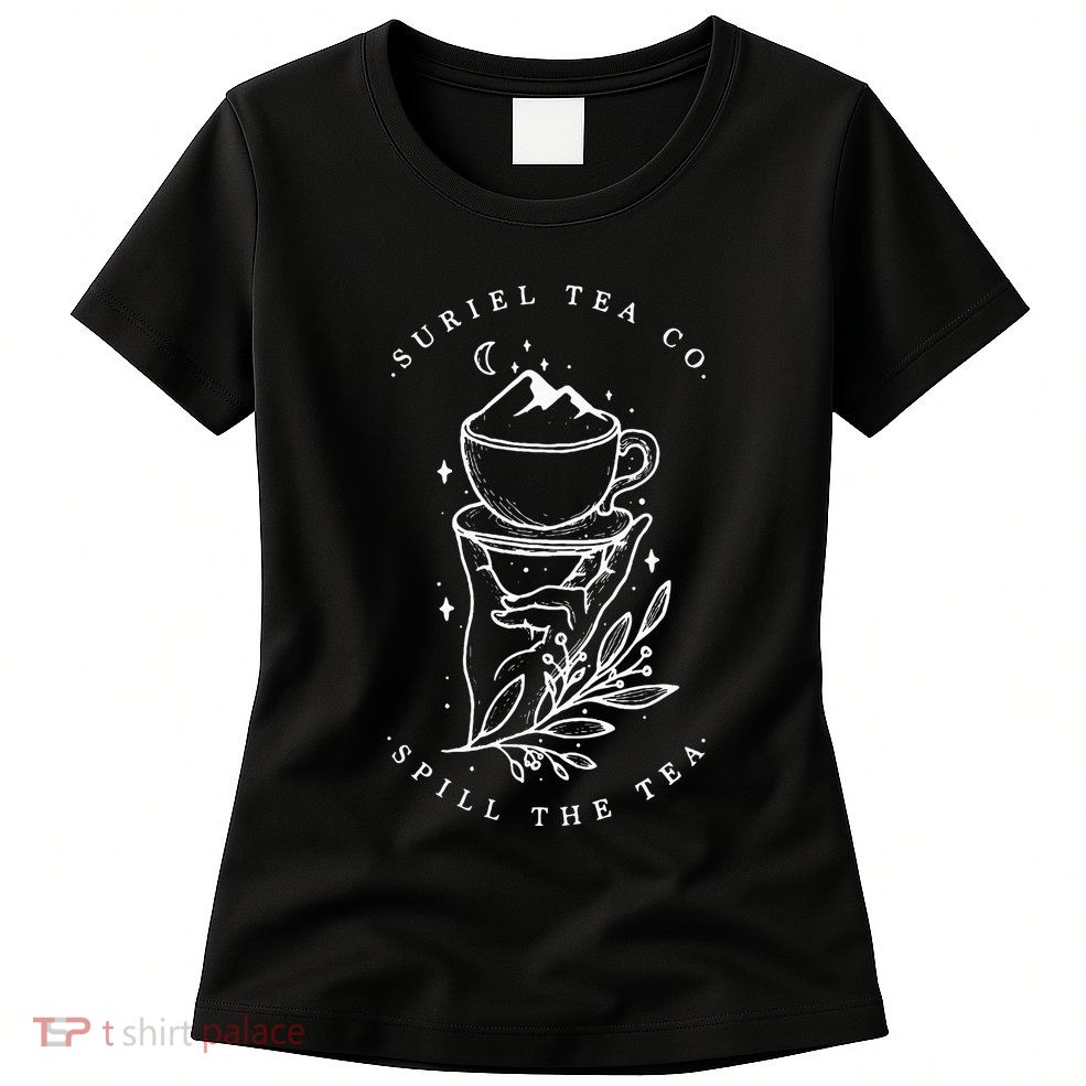 The SurielS Tea Co Spill The Tea Womens T-Shirt