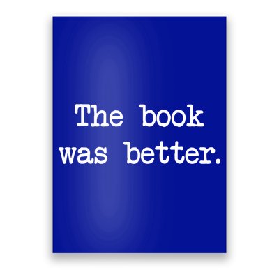 Typewriter Style The Book Was Better Cool Gift Poster