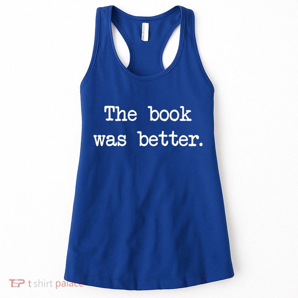 Typewriter Style The Book Was Better Cool Gift Womens Tank Top