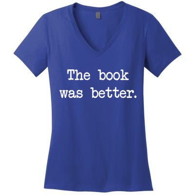 Typewriter Style The Book Was Better Cool Gift Women's V-Neck T-Shirt