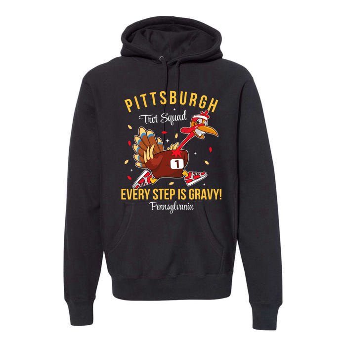 Trot Squad Turkey Thanksgiving 2024 Pennsylvania Pittsburgh Premium Hoodie