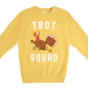 Trot Squad Turkey Run Thanksgiving Running Turkey Trot Gift Premium Crewneck Sweatshirt