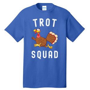 Trot Squad Turkey Run Thanksgiving Running Turkey Trot Gift Tall T-Shirt