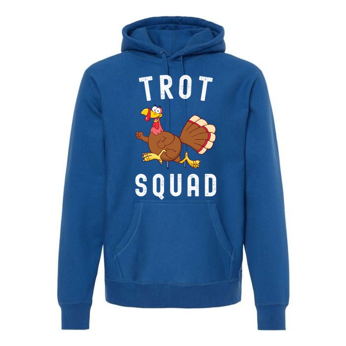 Trot Squad Turkey Run Thanksgiving Running Turkey Trot Gift Premium Hoodie