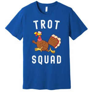 Trot Squad Turkey Run Thanksgiving Running Turkey Trot Gift Premium T-Shirt