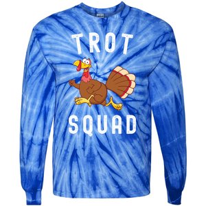 Trot Squad Turkey Run Thanksgiving Running Turkey Trot Gift Tie-Dye Long Sleeve Shirt