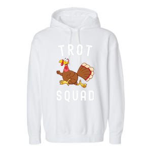 Trot Squad Turkey Run Thanksgiving Running Turkey Trot Gift Garment-Dyed Fleece Hoodie