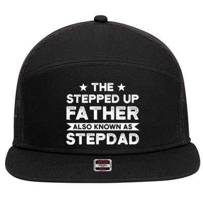 The Stepped Up Father Stepson Bonusson Stepdad Gift 7 Panel Mesh Trucker Snapback Hat