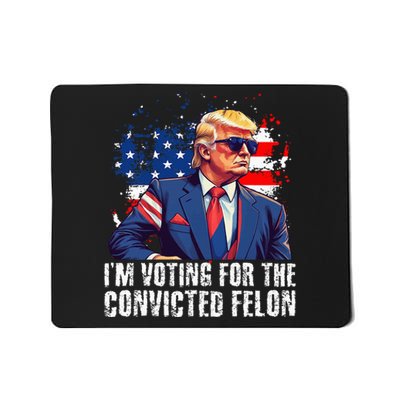 Trump Sunglasses Us Flag I Am Voting Convicted Felon Mousepad