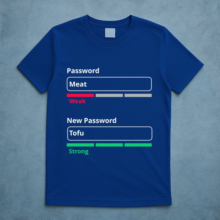 Tofu Saying Vegan Meme Password Weak Strong Tofu Cute Gift T-Shirt