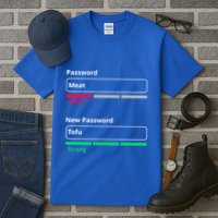 Tofu Saying Vegan Meme Password Weak Strong Tofu Cute Gift Tall T-Shirt
