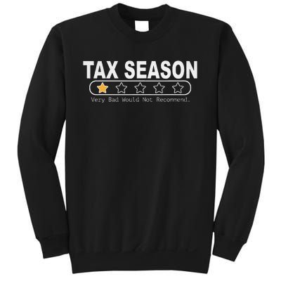 Tax Season Very Bad Would Not Recommend Cpa Accountant Sweatshirt