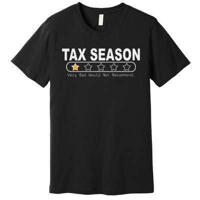 Tax Season Very Bad Would Not Recommend Cpa Accountant Premium T-Shirt