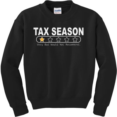 Tax Season Very Bad Would Not Recommend Cpa Accountant Kids Sweatshirt