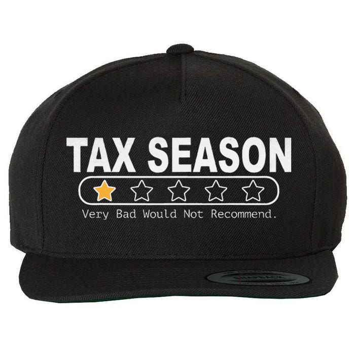 Tax Season Very Bad Would Not Recommend Cpa Accountant Wool Snapback Cap