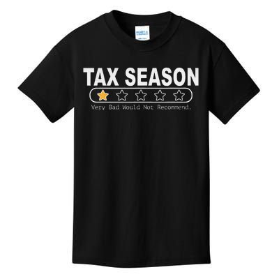 Tax Season Very Bad Would Not Recommend Cpa Accountant Kids T-Shirt