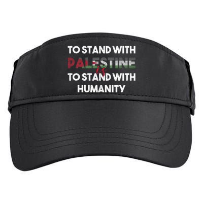 To Stand With Palestine Is To Stand With Humanity Adult Drive Performance Visor