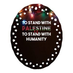 To Stand With Palestine Is To Stand With Humanity Ceramic Oval Ornament