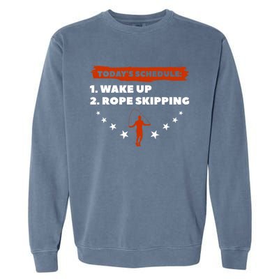 Today's Schedule Wake Up Rope Skipping Workout Exercise Cute Gift Garment-Dyed Sweatshirt