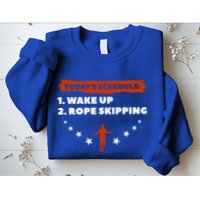 Today's Schedule Wake Up Rope Skipping Workout Exercise Cute Gift Sweatshirt