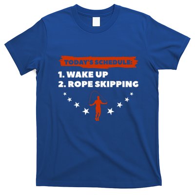 Today's Schedule Wake Up Rope Skipping Workout Exercise Cute Gift T-Shirt