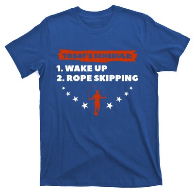 Today's Schedule Wake Up Rope Skipping Workout Exercise Cute Gift T-Shirt