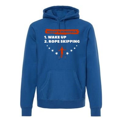 Today's Schedule Wake Up Rope Skipping Workout Exercise Cute Gift Premium Hoodie