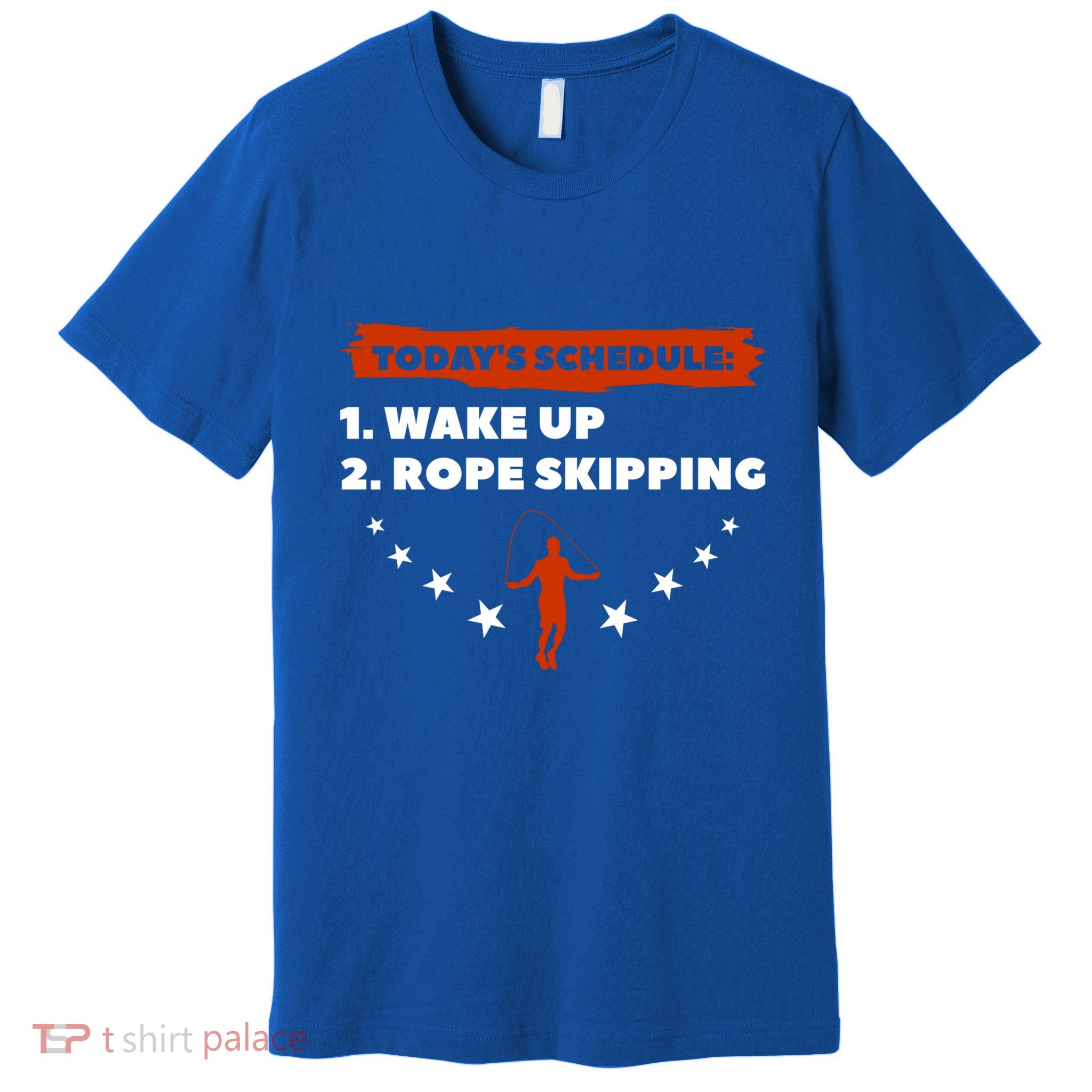 Today's Schedule Wake Up Rope Skipping Workout Exercise Cute Gift Premium T-Shirt