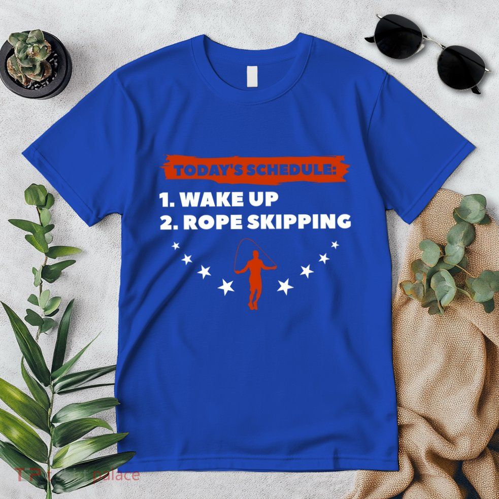 Today's Schedule Wake Up Rope Skipping Workout Exercise Cute Gift Premium T-Shirt