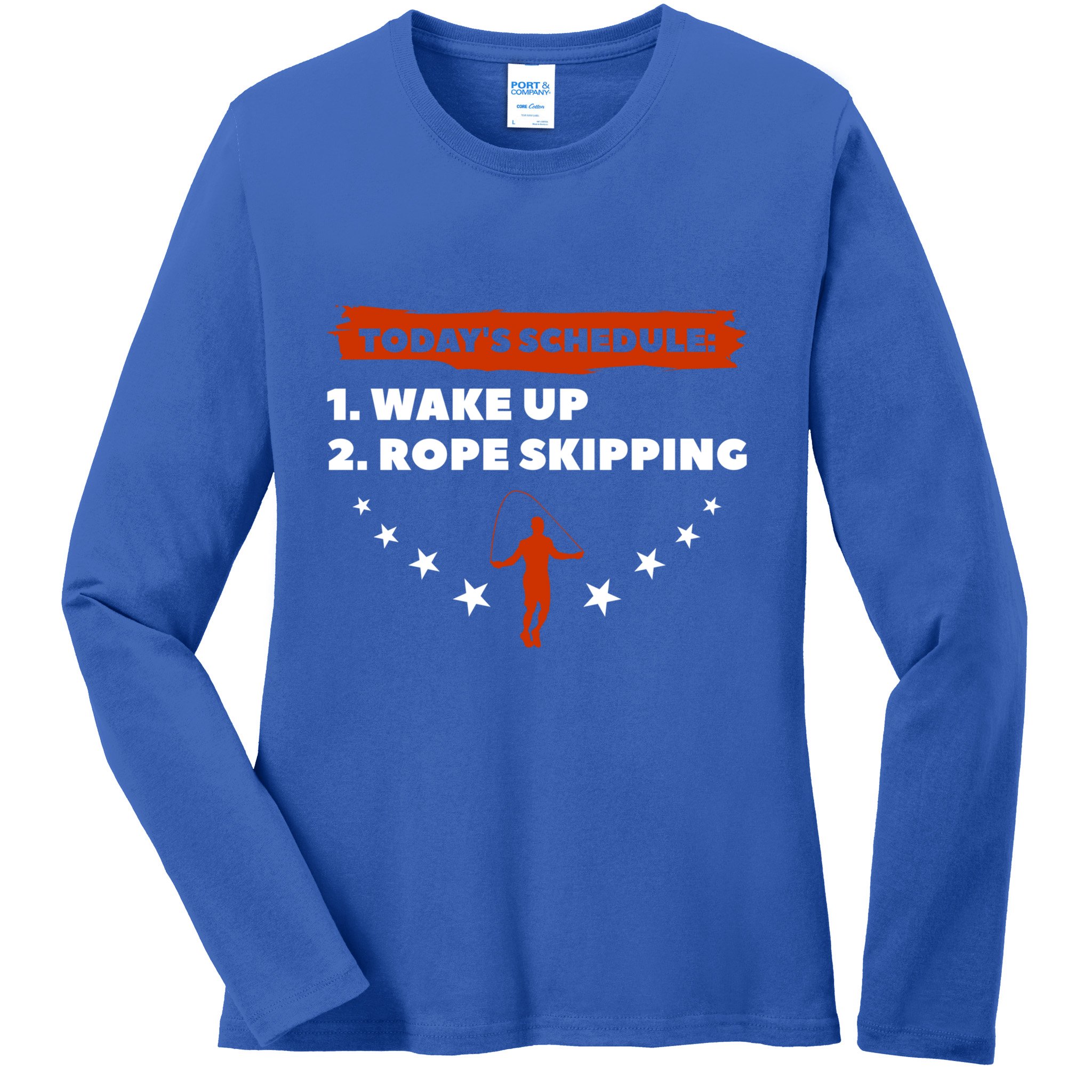 Today's Schedule Wake Up Rope Skipping Workout Exercise Cute Gift Ladies Long Sleeve Shirt