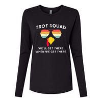 Trot Squad We'll Get There When We Get There Womens Cotton Relaxed Long Sleeve T-Shirt