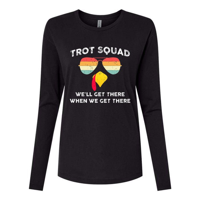 Trot Squad We'll Get There When We Get There Womens Cotton Relaxed Long Sleeve T-Shirt