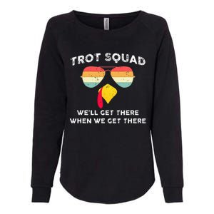 Trot Squad We'll Get There When We Get There Womens California Wash Sweatshirt