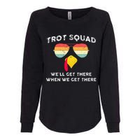 Trot Squad We'll Get There When We Get There Womens California Wash Sweatshirt