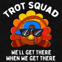 Trot Squad WeLl Get There When We Get There Thanksgiving Ladies PosiCharge Tri-Blend Wicking Tank