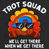 Trot Squad WeLl Get There When We Get There Thanksgiving Cool Comfort Performance Bucket Hat