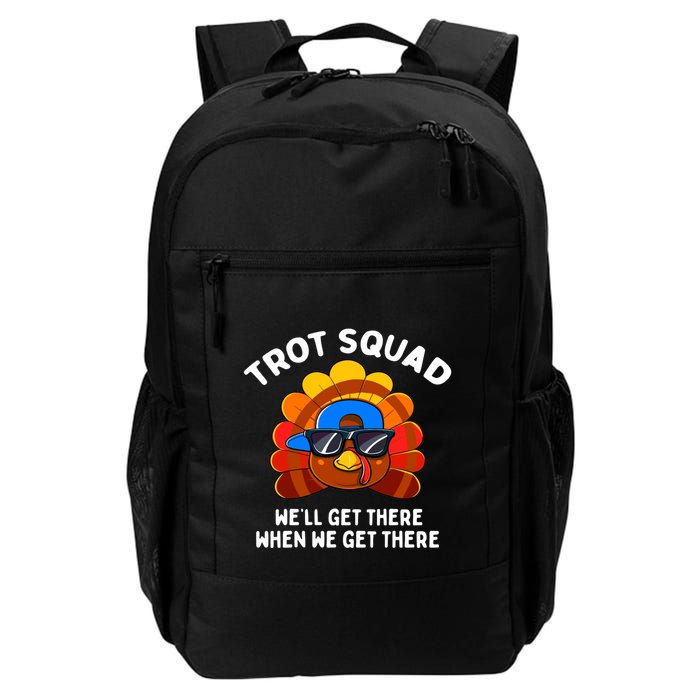 Trot Squad WeLl Get There When We Get There Thanksgiving Backpack