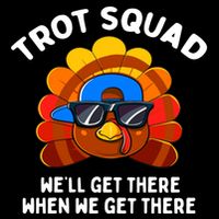 Trot Squad WeLl Get There When We Get There Thanksgiving Drawstring Bag