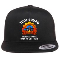 Trot Squad WeLl Get There When We Get There Thanksgiving Flat Bill Trucker Hat