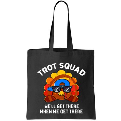 Trot Squad WeLl Get There When We Get There Thanksgiving Bag