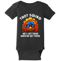 Trot Squad WeLl Get There When We Get There Thanksgiving Baby Bodysuit
